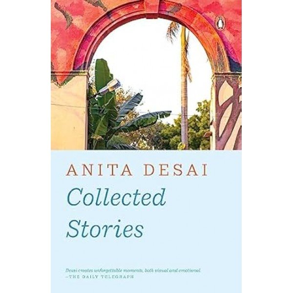 Collected Stories: Including Diamond Dust and Games at Twilight Paperback – 27 December 2021 by Anita Desai (Author)