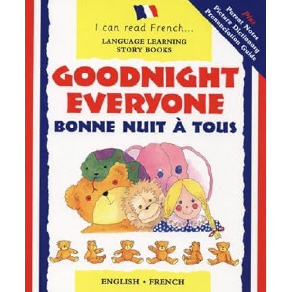 Goodnight Everyone: Bonne Nuit a Tous  (I Can Read French S.) Paperback – 20 October 2009 French Edition  by Lone Morton (Author), Jakki Wood (Illustrator)