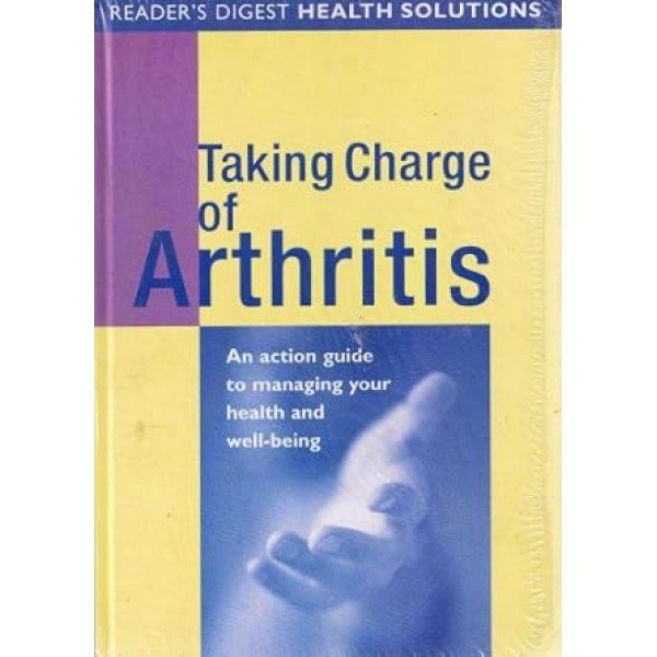TAKING CHARGE OF ARTHRITIS Hardcover – January 1, 2005 by Reader's Digest Association (Author)
