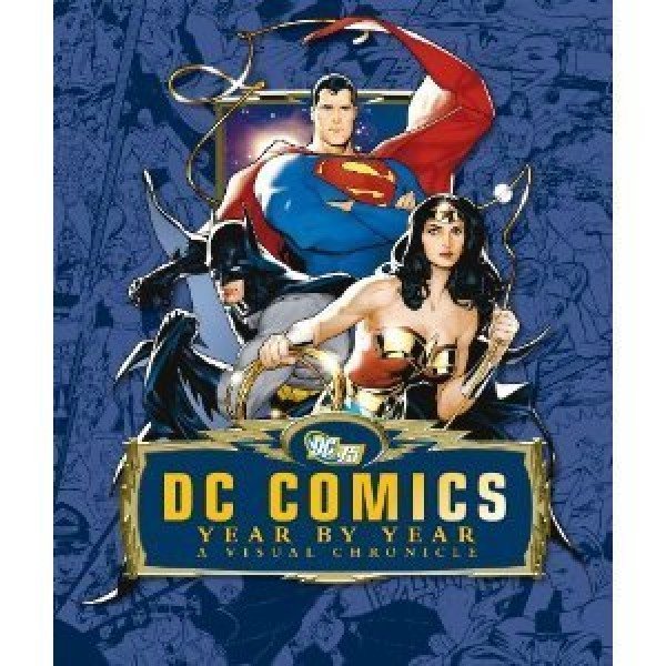 DC COMICS YEAR BY YEAR Hardcover – 1 Jan. 2012 by D Cowsill, Alan; Irvine, Alex; Manning, Matthew K.; McAvennie, Michael; Wallace (Author)