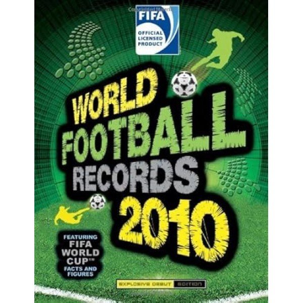 World Football Records 2010 (FIFA World Football Records 2010) Hardcover – 3 September 2009 by Keir Radnedge (Author)