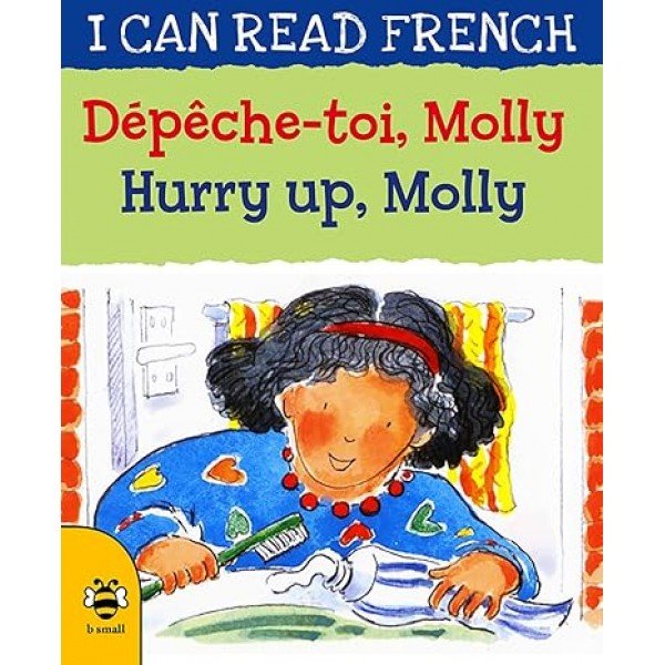 Hurry Up, Molly/Dépêche-toi, Molly (I Can Read French) Paperback by Lone Morton (Author), Christophe Dillinger (Translator), Gill Scriven (Illustrator)