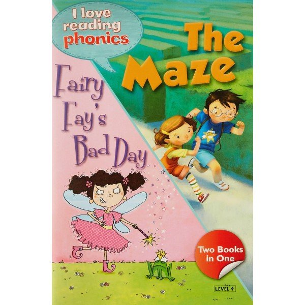 I LOVE READING PHONICS LEVEL 4:THE MAZE & FAIRY FAY'S BAD DAY Unknown Binding – 1 January 2015 by NA (Author)