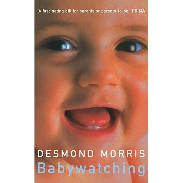 Babywatching Paperback – 9 February 2015 by Desmond Morris (Author)