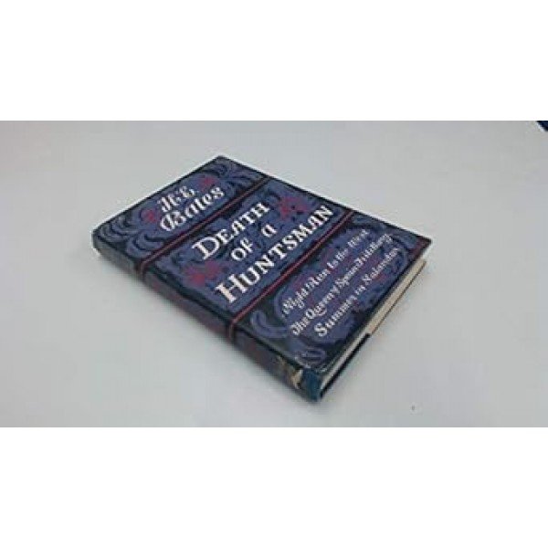 Death of a huntsman: Four short novels Hardcover – 1 Jan. 1957 by H.E. Bates (Author)