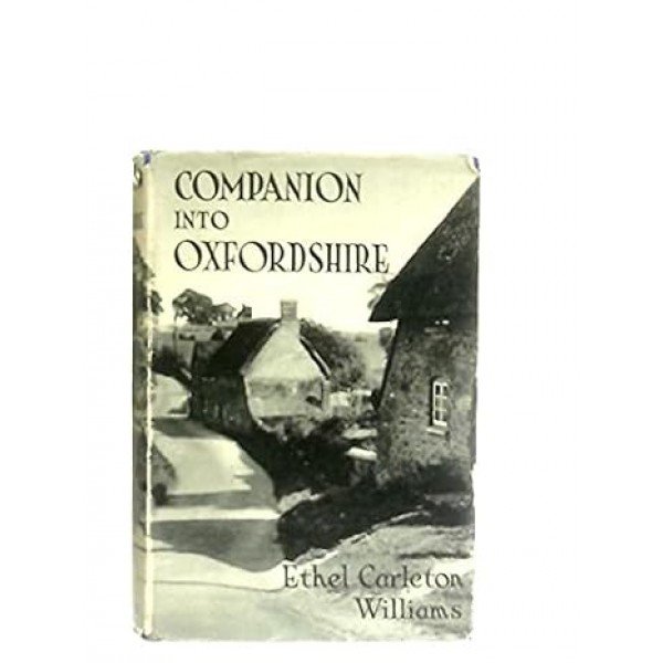 COMPANION INTO OXFORDSHIRE Hardcover – 1 Jan. 1935 by Ethel Carleton Williams (Author)