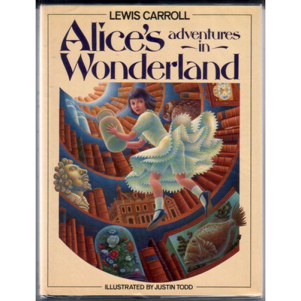 Alice's Adventures in Wonderland By Lewis Carroll Illustrations by Justin Todd ISBN: 0575032634.