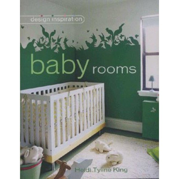 Baby's Rooms Paperback – 6 March 2008 by Heidi Tyline King (Author)