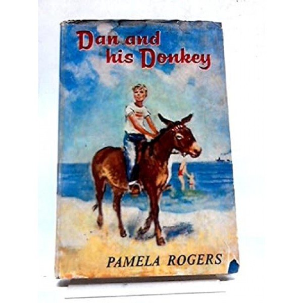 Dan And His Donkey Hardcover – 1 Jan. 1969 by Pamela Rogers (Author)