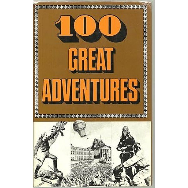 100 Great Adventures Edited by John Canning, introduced by David Attenborough Published by Taplinger Publishing Co., New York, 1969