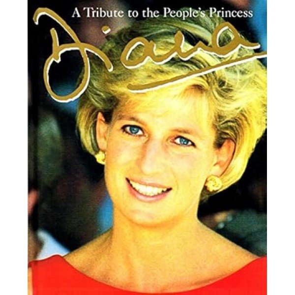 Diana: A Tribute to the People's Princess Hardcover – 1 January 1997 by P. Donnelly (Author)