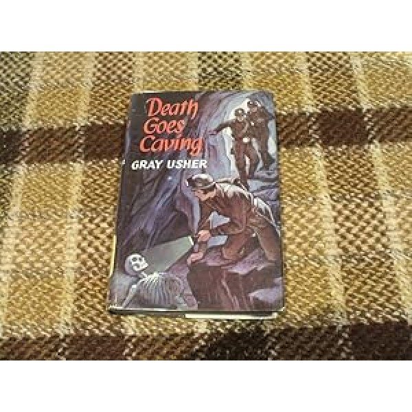 Death Goes Caving Usher Gray Published by John Long, London, 1959