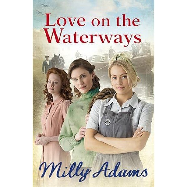 Love on the Waterways (Waterway Girls, 2) Paperback – Import, 3 May 2018 by Milly Adams (Author)