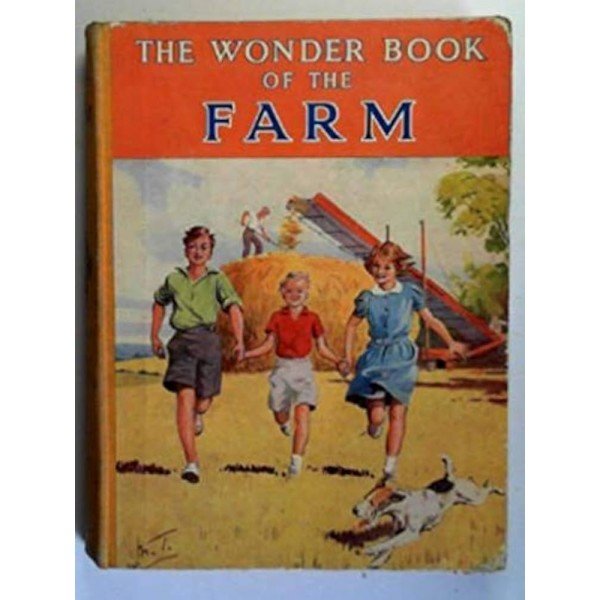 The Wonder book of the farm Hardcover – 1 Jan. 1953 by Anon. (Author)