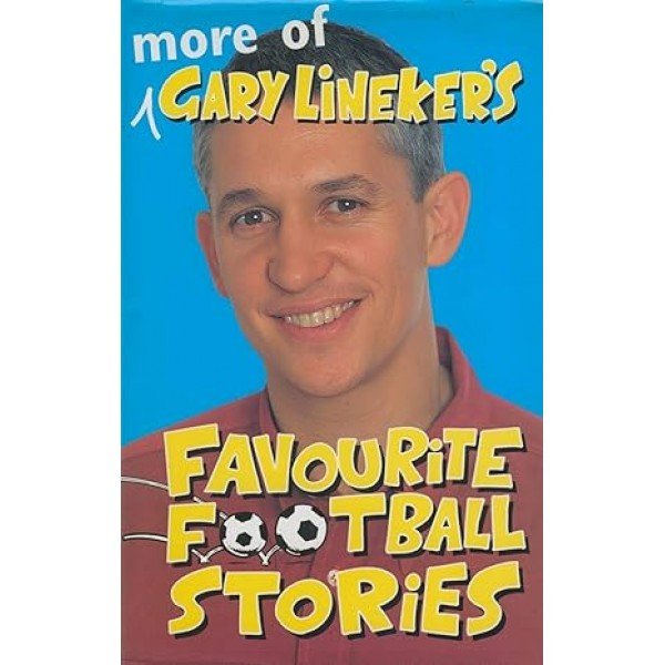 Gary Lineker's Favourite Football Stories Hardcover – January 1, 1998 by Gary Lineker (Author)