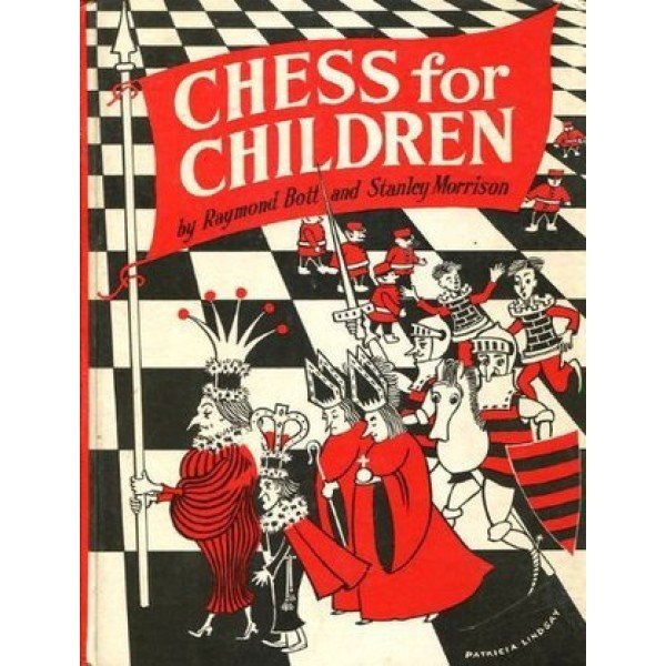 Chess for Children  Raymond Bott ,  Stanley Morrison