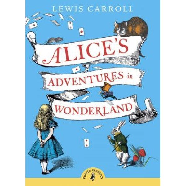 Alice’s Adventures in Wonderland – Lewis Carroll